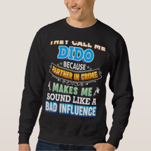 Sie nennen mich Dido, weil Partner des kriminellen Sweatshirt