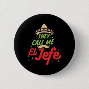 Sie nennen mich El Jefe - Arbeitgeber Cinco De May Button
