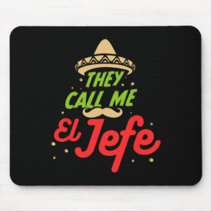 Sie nennen mich El Jefe - Arbeitgeber Cinco De May Mousepad