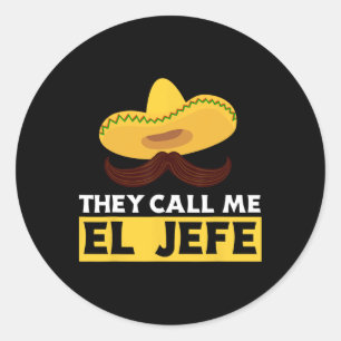 Sie nennen mich El Jefe Boss Lustiger mexikanische Runder Aufkleber