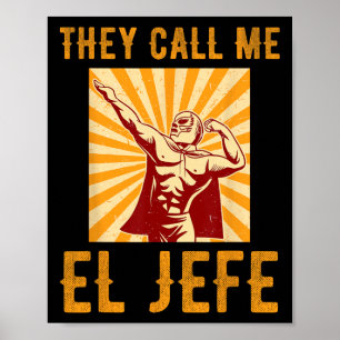 Sie nennen mich El Jefe Bragging Boss Joke mexikan Poster