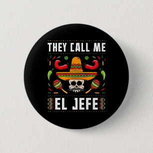 Sie nennen mich El Jefe Fiesta Mexican Cinco De Ma Button