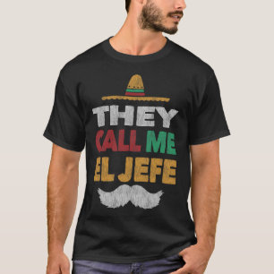 Sie nennen mich El Jefe Fiesta mexikanischen Party T-Shirt