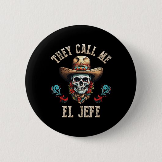 Sie nennen mich El Jefe lustigen mexikanischen Sch Button (Vorderseite)
