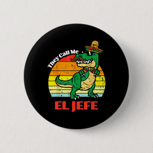Sie nennen mich El Jefe Lustiger Dinosaurier Cinco Button