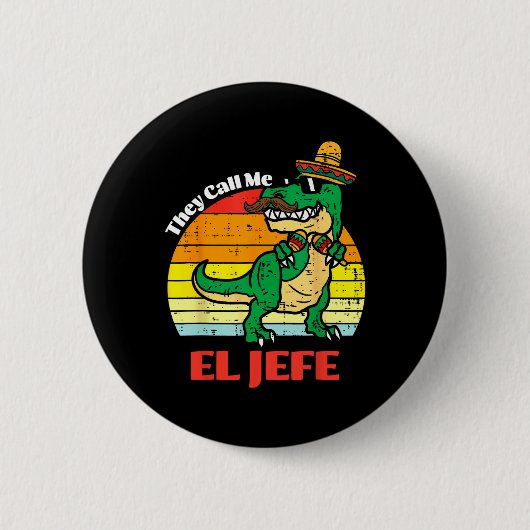 Sie nennen mich El Jefe Lustiger Dinosaurier Cinco Button (Vorderseite)
