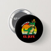 Sie nennen mich El Jefe Lustiger Dinosaurier Cinco Button (Vorne & Hinten)
