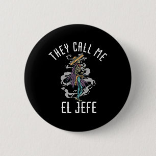 Sie nennen mich El Jefe mexikanischen Sombrero Cow Button