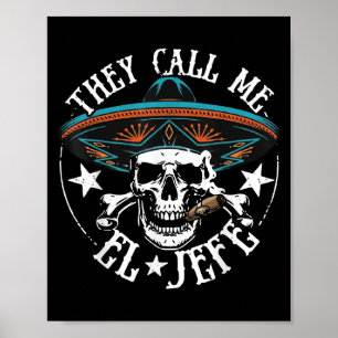Sie nennen mich El Jefe mexikanischen Zucker Skull Poster