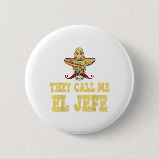 Sie nennen mich El Jefe Shirt Funny Cinco De Mayo Button (Vorderseite)