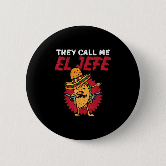 Sie nennen mich El Jefe Taco Funny Boss Cinco De M Button (Vorderseite)
