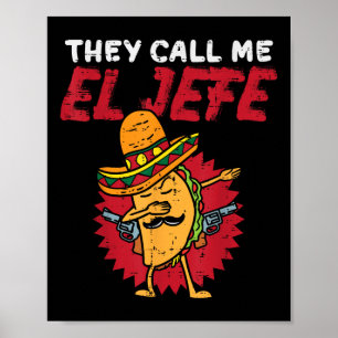 Sie nennen mich El Jefe Taco Funny Boss Cinco De M Poster