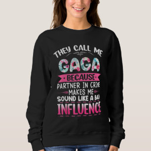 Sie nennen mich GAGA, weil Partner in kriminellen Sweatshirt