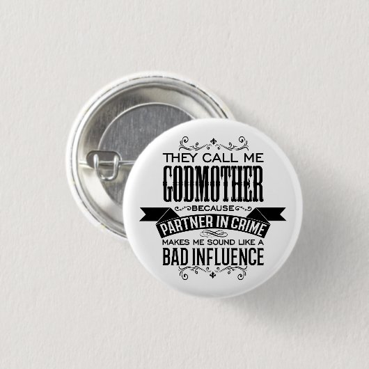 Sie nennen mich Godmutter, weil Partner in der Kri Button (Vorne & Hinten)