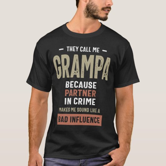 Sie nennen mich Grampa Partner in Crime Funny Gesc T-Shirt (Vorderseite)