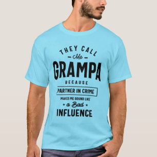 Sie nennen mich Grampa, weil Partner von Crime Gra T-Shirt