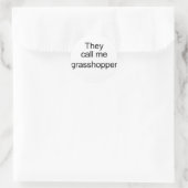 Sie nennen mich Grasshopper Runder Aufkleber (Tasche)