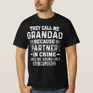 Sie nennen mich Großvater, weil sie in der Krimina T-Shirt