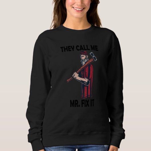 Sie nennen mich Herr Fix it Sweatshirt (Vorderseite)