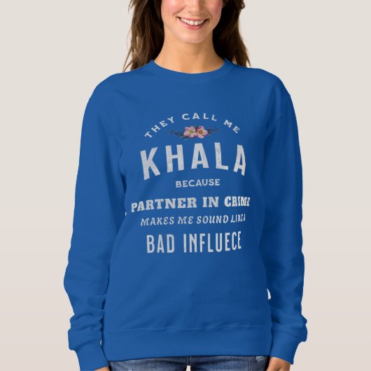 Sie nennen mich Khala, Verbrecherpartner Sweatshirt (Vorderseite)