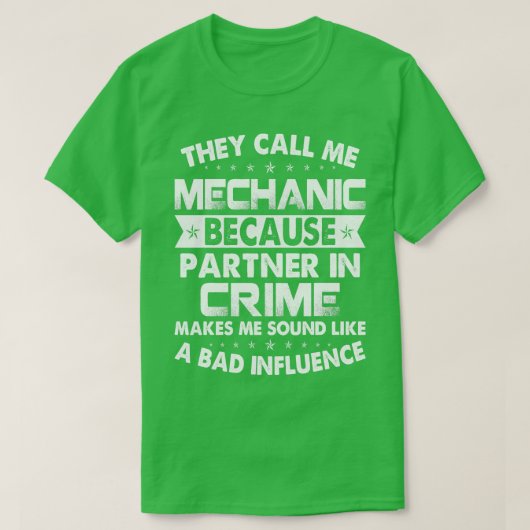 Sie nennen mich Mechanik, weil der Partner Mechani T-Shirt (Design vorne)