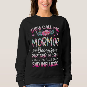 Sie nennen mich Mormor, weil Partner in der Krimin Sweatshirt