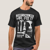 Sie nennen mich Mr Fix It Funny Handyman Vater Vat T-Shirt (Vorderseite)