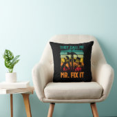 Sie nennen mich Mr. Fix Kissen (Stuhl )