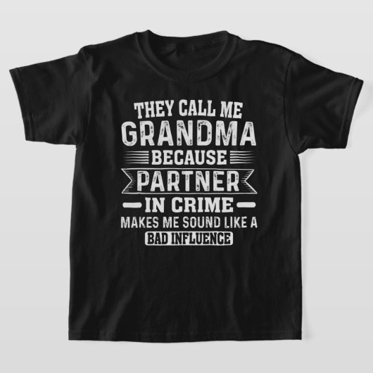 Sie nennen mich Oma, weil Partner in der Kriminali T-Shirt (Ablage )