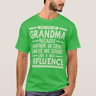 Sie nennen mich Oma, weil Partner von Crime Gran T-Shirt