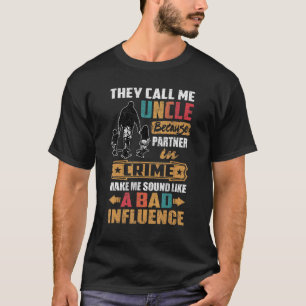 Sie nennen mich Onkel-Klang wie schlechter Einflus T-Shirt