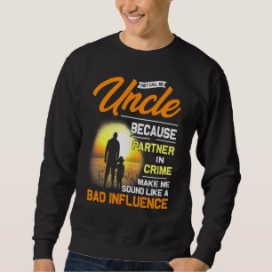 Sie nennen mich Onkel, weil Partner in kriminellen Sweatshirt