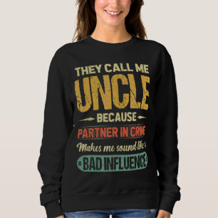 Sie nennen mich Onkel, weil Partner in kriminellen Sweatshirt