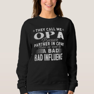 Sie nennen mich Opa, weil ein Verbrecherpartner mi Sweatshirt