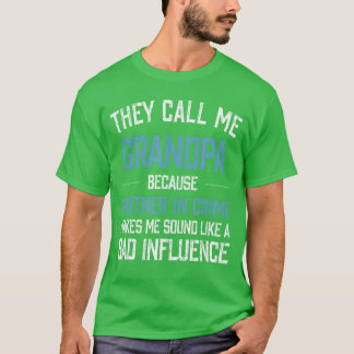 Sie nennen mich Opa, weil Partner in Crime T-Shirt