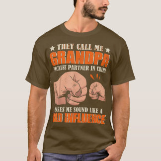 Sie nennen mich Opa, weil Partner in Verbrechen Ch T-Shirt