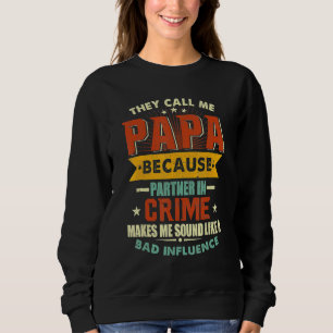 Sie nennen mich Papa, weil Partner des Verbrecherv Sweatshirt