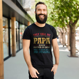 Sie nennen mich Papa, weil Partner in der Kriminal T-Shirt