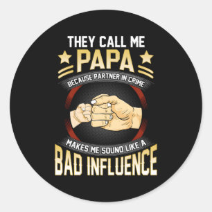 Sie nennen mich Papa, weil sie in der Kriminalität Runder Aufkleber