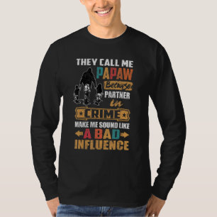 Sie nennen mich Papaw-Geräusch wie schlechten Einf T-Shirt