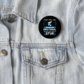 Sie nennen mich Pi, weil ich irrational bin Button (Beispiel)