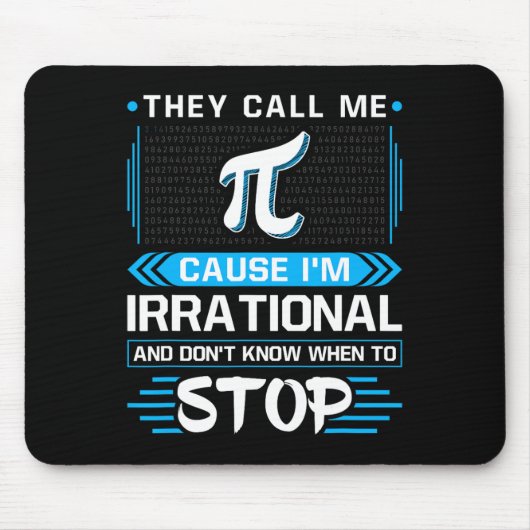 Sie nennen mich Pi, weil ich irrational bin Mousepad (Vorne)