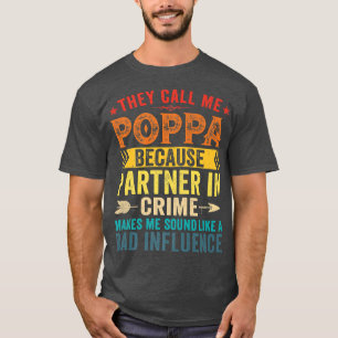 Sie nennen mich Poppa, weil Partner des Verbrecher T-Shirt