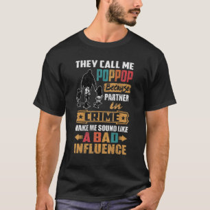 Sie nennen mich Poppop-Sound wie schlechten Einflu T-Shirt