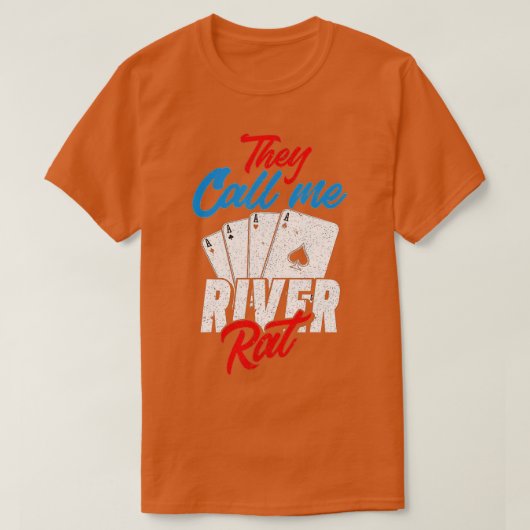 Sie nennen mich River Rat Funny Poker Player T-Shirt (Design vorne)