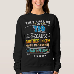 Sie nennen mich Tio, weil Partner von Verbrecherva Sweatshirt