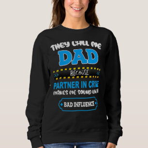 Sie nennen mich Vater-Partner in Kriminalklängen w Sweatshirt