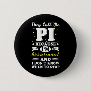 Sie nennen Pi irrational Mah Geek Mah Nerd Pi Day Button