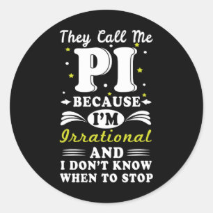 Sie nennen Pi irrational Mah Geek Mah Nerd Pi Day Runder Aufkleber