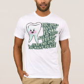 Sie nicht müssen Floss alle Ihre Zähne T-Shirt (Vorderseite)